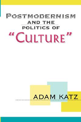 Postmodernism and the Politics of 'Culture'