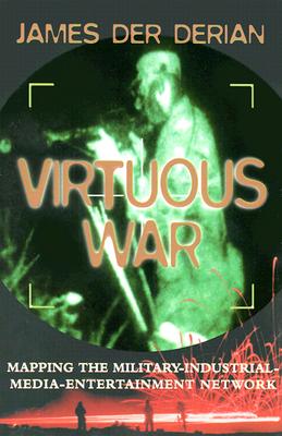Virtuous War: Mapping the Military-Industrial-Media-Entertainment Network