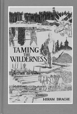 Taming the Wilderness Signed The Northern Border Country, 1910-1939