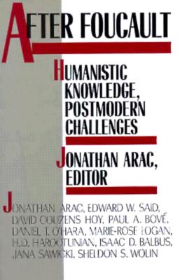 After Foucault: Humanistic Knowledge, Postmodern Challenges