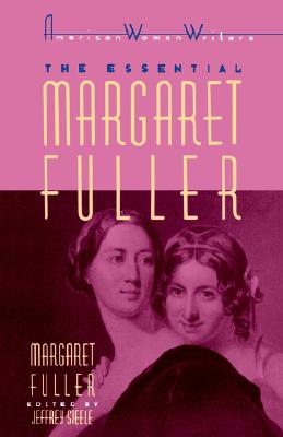 Image for The Essential Margaret Fuller by Margaret Fuller (American Women Writers Series)