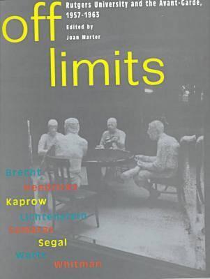 Off Limits: Rutgers University and the Avant-Garde, 1957-1963