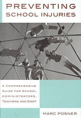 Preventing School Injuries: A Comprehensive Guide for School Administrators, Teachers, and Staff