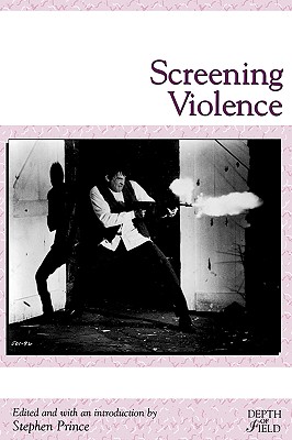 Screening Violence (Rutgers Depth of Field Series)