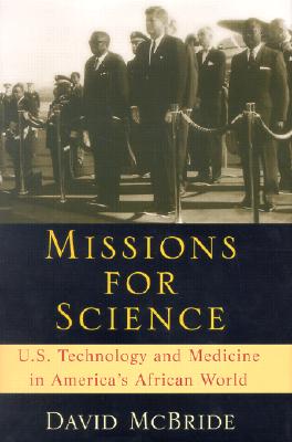 Missions for Science: U.S. Technology and Medicine in America's African World