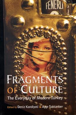 Fragments of Culture: The Everyday of Modern Turkey
