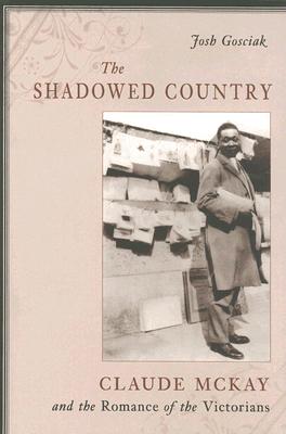 The Shadowed Country: Claude McKay and the Romance of the Victorians