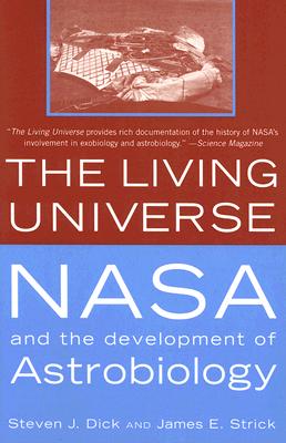 The Living Universe; NASA and the Development of Astrobiology