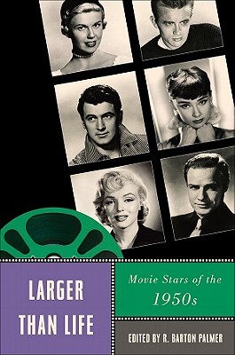 Larger Than Life: Movie Stars of the 1950s (Star Decades: American Culture/American)