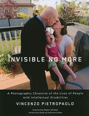 Invisible No More: A Photographic Chronicle of the Lives of People with Intellectual Disabilities