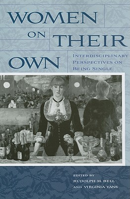 Women on Their Own: Interdisciplinary Perspectives on Being Single