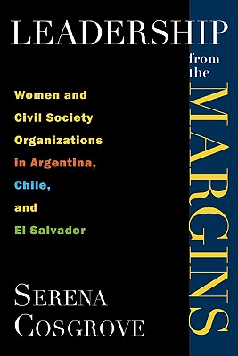 Leadership From the Margins: Women and Civil Society Organizations in Argentina, Chile, and El Salvador