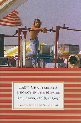 Lady Chatterley's Legacy in the Movies: Sex, Brains, and Body Guys