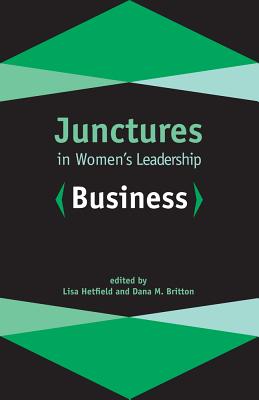 Junctures in Women's Leadership: Business (Junctures: Case Studies in Women's Leade)