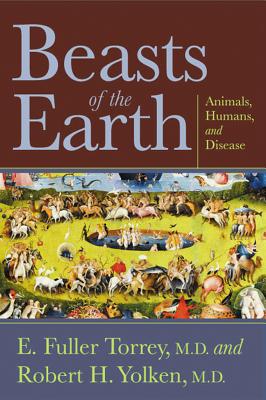 Image for Beasts of the Earth: Animals, Humans, and Disease Beasts of the Earth: Animals, Humans, and Disease