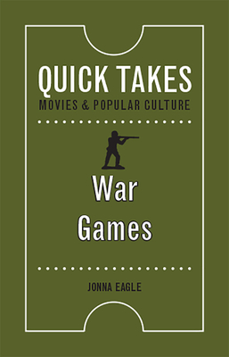 War Games (Quick Takes: Movies and Popular Culture)