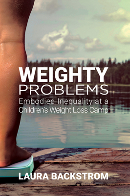 Weighty Problems: Embodied Inequality at a Childrens Weight Loss Camp