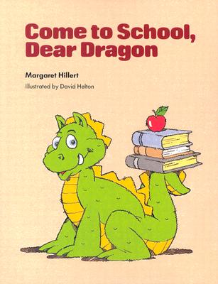 Come to School, Dear Dragon (Modern Curriculum Press Beginning to Read)