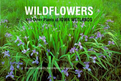 Wildflowers and Other Plants of Iowa Wetlands