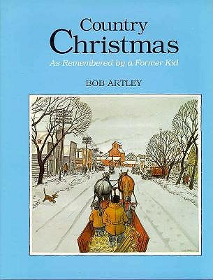 Country Christmas As Remembered By A Former Kid