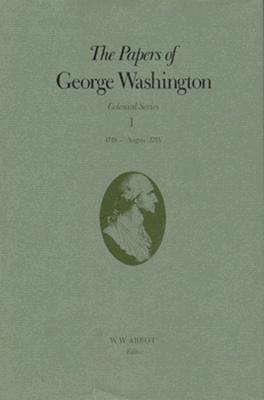 The Papers of George Washington: 1748-August 1755 (Colonial Series)