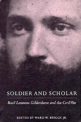 Soldier and Scholar: Basil Lanneau Gildersleeve and the Civil War