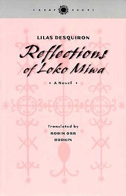 Reflections of Loko Miwa (CARAF Books: Caribbean and African Literature Translated from French)
