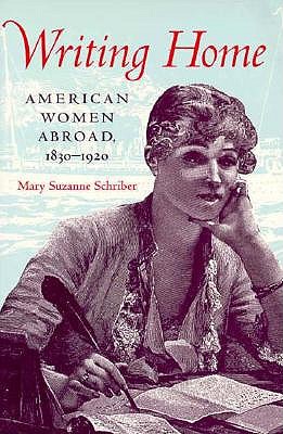 Writing Home: American Women Abroad, 18301920