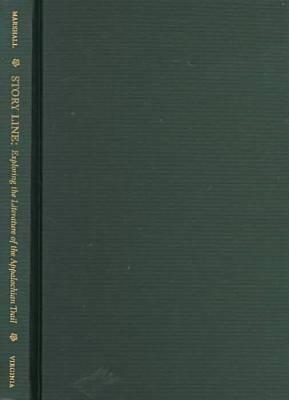 Story Line: Exploring the Literature of the Appalachian Trail (Under the Sign of Nature: Explorations in Ecocriticism)