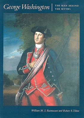 George Washington: The Man behind the Myths