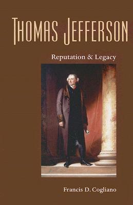 Thomas Jefferson: Reputation and Legacy (Inscribed)