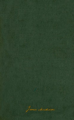 The Papers of James Madison, Vol. 6, 8 February-24 October, 1813