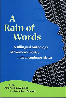 A Rain of Words: A Bilingual Anthology of Women's Poetry in Francophone Africa (CARAF Books)