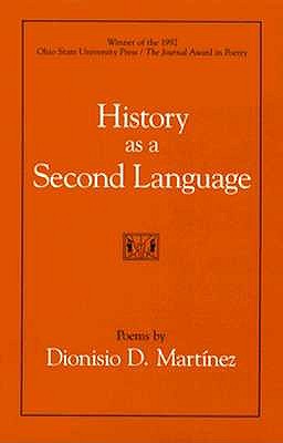 History As a Second Language: Winner of the 1992 Ohio State University Press/the Journal Award in Poetry