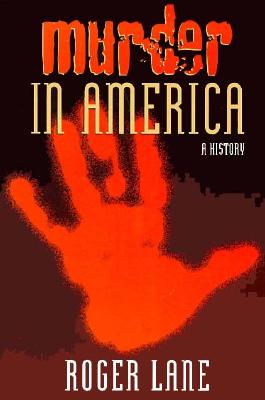 Murder in America: A History