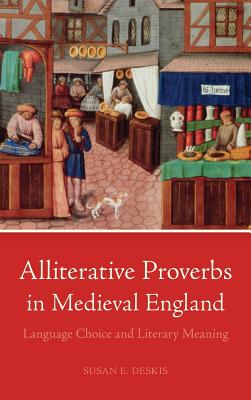 Alliterative Proverbs in Medieval England: Language Choice and Literary Meaning