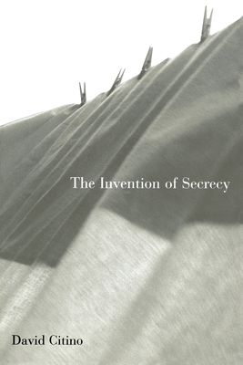 The Invention of Secrecy
