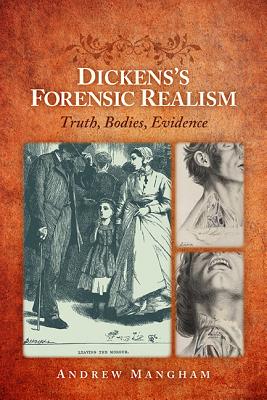 Image for Dickens's Forensic Realism: Truth, Bodies, Evidence Dickens's Forensic Realism: Truth, Bodies, Evidence