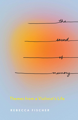 The Sound of Memory: Themes from a Violinists Life (Machete)