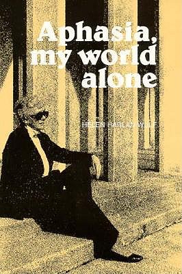 Aphasia, My World Alone (William Beaumont)