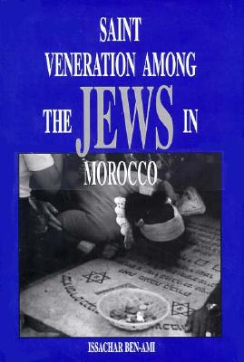 Saint Veneration Among the Jews in Morocco (Raphael Patai Series in Jewish Folklore and Anthropology)