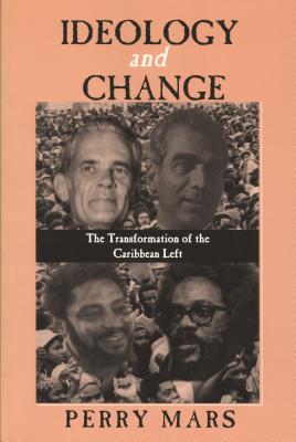 Ideology and Change: The Transformation of the Caribbean Left (African American Life)