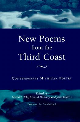 New Poems from the Third Coast: Contemporary Michigan Poetry