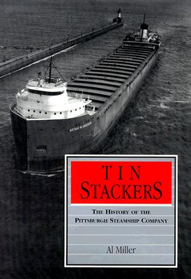 TIN STACKERS - The History of the Pittburgh Steamship Company