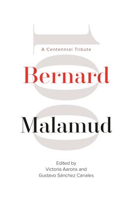 Bernard Malamud: A Centennial Tribute (Title Not in Series)