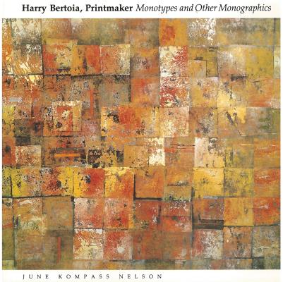 Harry Bertoia, Printmaker: Monotypes and Other Monographics (Title Not in Series)