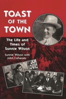 Toast of the Town: The Life and Times of Sunnie Wilson (Great Lakes Books)