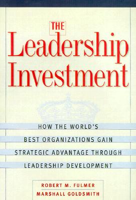 Image for The Leadership Investment: How the World's Best Organizations Gain Strategic Advantage through Leadership Development
