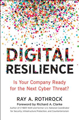 Image for Digital Resilience: Is Your Company Ready for the Next Cyber Threat Digital Resilience: Is Your Company Ready for the Next Cyber Threat