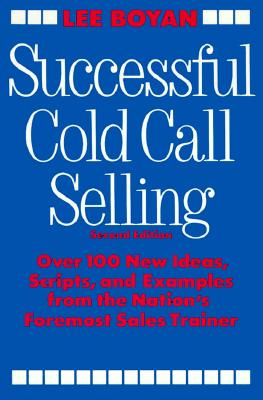 Image for Successful Cold Call Selling: Over 100 New Ideas, Scripts, and Examples From the Nation's Foremost Sales Trainer